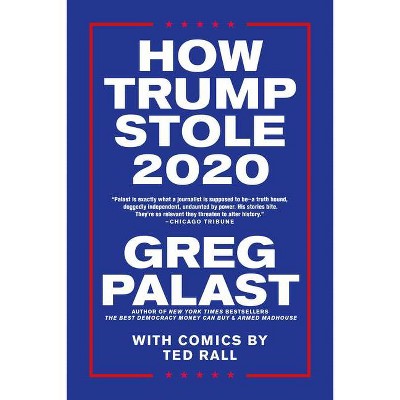 How Trump Stole 2020 - by  Greg Palast (Paperback)