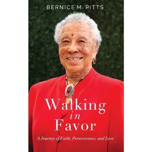 Walking in Favor - by  Bernice M Pitts & Linda M Cooks (Hardcover) - 1 of 1