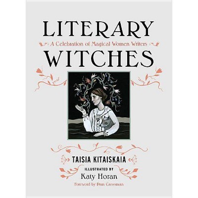 Literary Witches - by  Taisia Kitaiskaia (Hardcover)