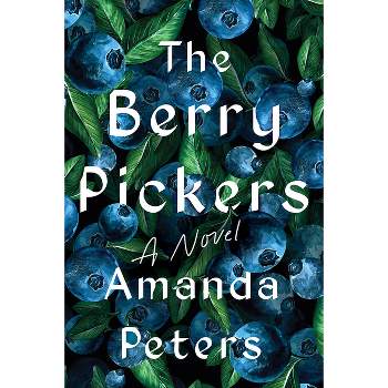 The Berry Pickers - by  Amanda Peters (Hardcover)