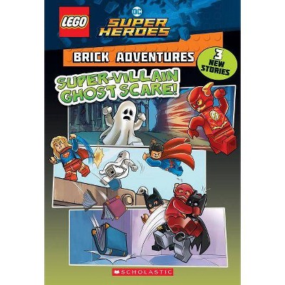 Super-Villain Ghost Scare! (Lego DC Comics Super Heroes: Brick Adventures), 2 - (Lego DC Super Heroes) by  Liz Marsham (Paperback)