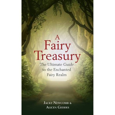 A Fairy Treasury - by  Jacky Newcomb & Alicen Geddes (Paperback)