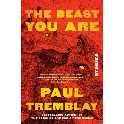 The Beast You Are - by Paul Tremblay
