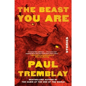 The Beast You Are - by Paul Tremblay - 1 of 1