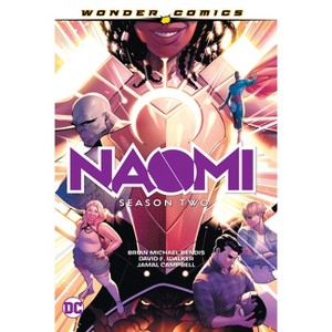 Naomi: Season Two - by  Brian Michael Bendis & David F Walker (Hardcover) - 1 of 1