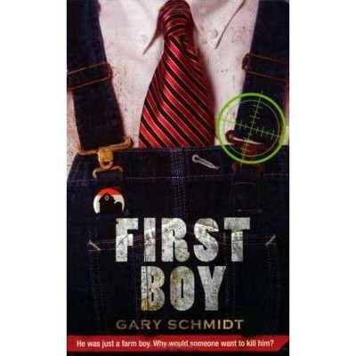 First Boy - by  Gary D Schmidt (Paperback)