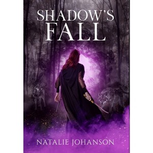 Shadow's Fall - (Shadowstalker) by  Natalie Johanson (Hardcover) - 1 of 1