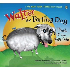 Walter the Farting Dog: Trouble at the Yard Sale - by  William Kotzwinkle & Glenn Murray (Paperback) - 1 of 1