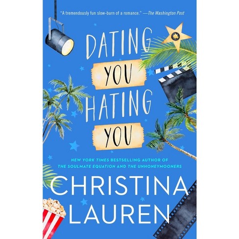 Dating You / Hating You - By Christina Lauren ( Paperback ) : Target