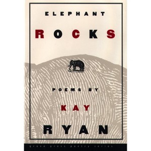 Elephant Rocks - by  Kay Ryan (Paperback) - 1 of 1