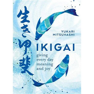 Ikigai - by  Yukari Mitsuhashi (Paperback)