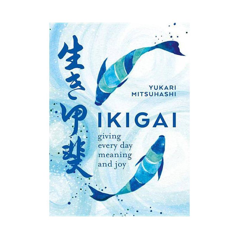 Ikigai - by  Yukari Mitsuhashi (Paperback), 1 of 2