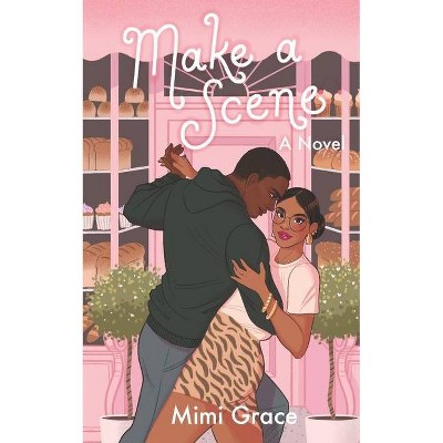 Make a Scene - by  Mimi Grace (Paperback)