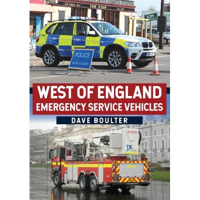 West of England Emergency Service Vehicles - by  Dave Boulter (Paperback)