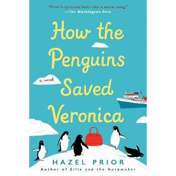 How the Penguins Saved Veronica - by  Hazel Prior (Paperback)