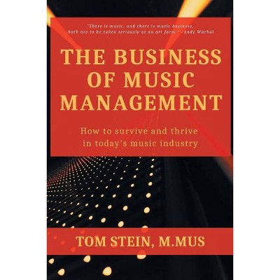 The Business of Music Management - by  Tom Stein (Paperback)