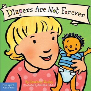 Diapers Are Not Forever Board Book - (Best Behavior(r)) by  Elizabeth Verdick - 1 of 1