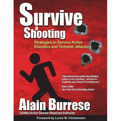 Survive A Shooting - by  Alain Burrese (Paperback)