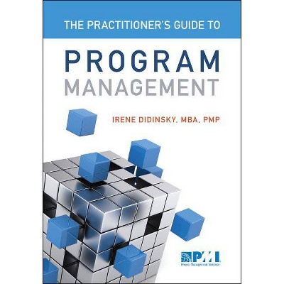 Practitioner's Guide to Program Management - by  Irene Didinsky (Paperback)