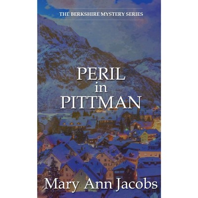 Peril in Pittman - (The Berkshire Mystery) by  Mary Ann Jacobs (Paperback)