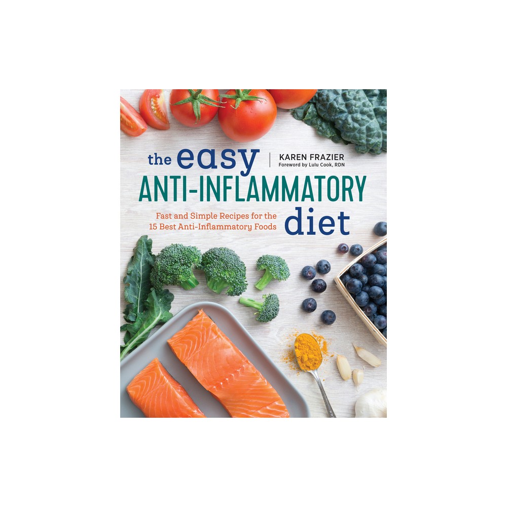 The Easy Anti Inflammatory Diet - by Karen Frazier (Paperback)