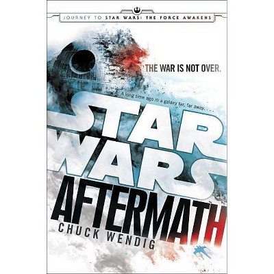 Aftermath: Star Wars: Journey to The Force Awakens by Chuck Wendig (Hardcover)