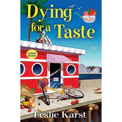 Dying for a Taste - (Sally Solari Mystery) by  Leslie Karst (Paperback)