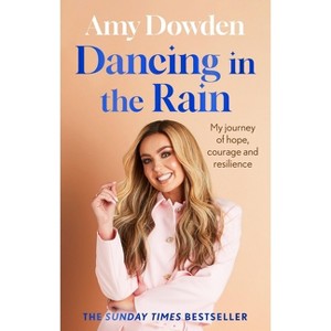 Dancing in the Rain - by  Amy Dowden (Paperback) - 1 of 1