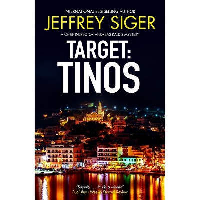 Target: Tinos - (Chief Inspector Andreas Kaldis Mystery) by  Jeffrey Siger (Paperback)