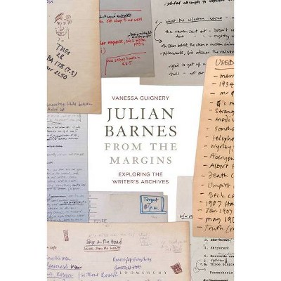 Julian Barnes from the Margins - by  Vanessa Guignery (Paperback)