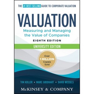 Valuation: Measuring and Managing the Value of Companies, University Edition - (Wiley Finance) 8th Edition by  McKinsey & Company Inc (Paperback) - 1 of 1