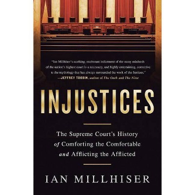 Injustices - by  Ian Millhiser (Paperback)