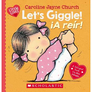 Let's Giggle! / ¡A Reír! - by  Caroline Jayne Church (Board Book)