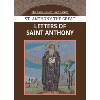Letters of Saint Anthony the Great - (Paperback)