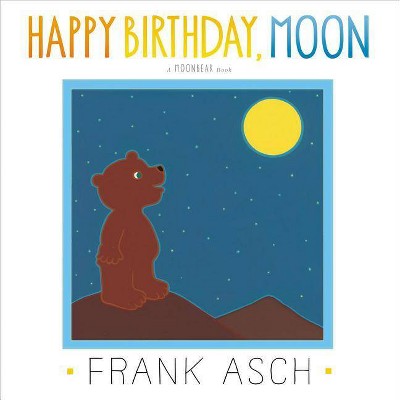 Happy Birthday, Moon - (Moonbear) by  Frank Asch (Paperback)