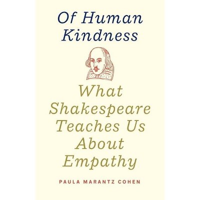 Of Human Kindness - by  Paula Marantz Cohen (Hardcover)