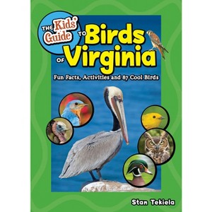 The Kids' Guide to Birds of Virginia - (Birding Children's Books) by  Stan Tekiela (Paperback) - 1 of 1
