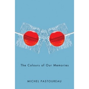 The Colours of Our Memories - by  Michel Pastoureau (Paperback) - 1 of 1