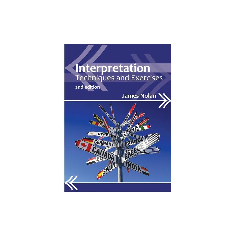 Interpretation - (Professional Interpreting in the Real World) 2nd Edition by James Nolan (Paperback)