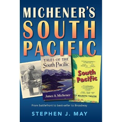 Michener's South Pacific - by  Stephen J May (Paperback)