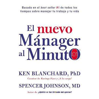 Nuevo Mánager Al Minuto (One Minute Manager - Spanish Edition) - by  Ken Blanchard & Spencer Johnson (Hardcover)