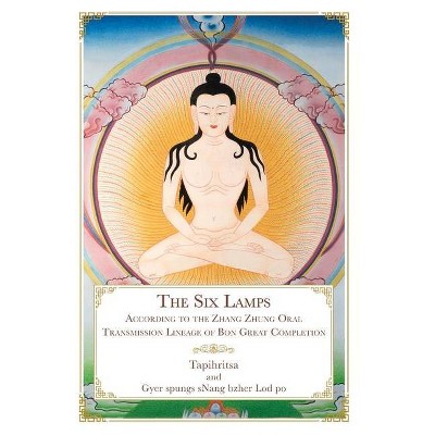 The Six Lamps - by  Daniel P Brown & Geshe Sonam Gurung (Hardcover)