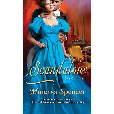 Scandalous - (Outcasts) by  Minerva Spencer (Paperback)