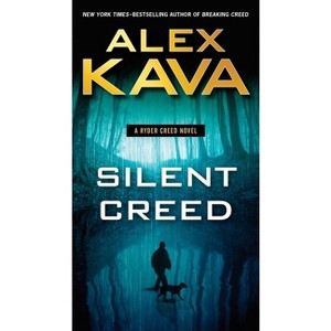 Silent Creed - (Ryder Creed Novel) by  Alex Kava (Paperback) - 1 of 1