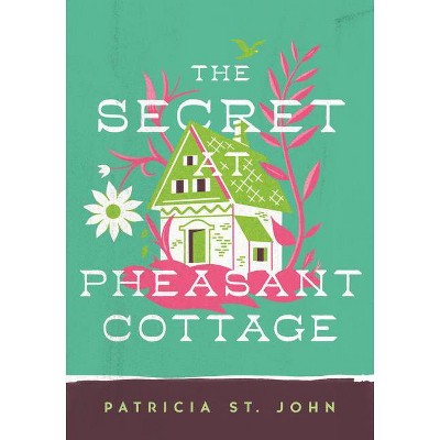 The Secret at Pheasant Cottage - (Patricia St John) by  Patricia St John (Paperback)