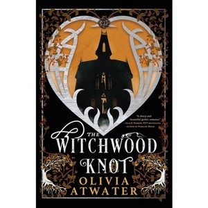 The Witchwood Knot - (Victorian Faerie Tales) by Olivia Atwater - 1 of 1