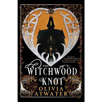 The Witchwood Knot - (Victorian Faerie Tales) by Olivia Atwater