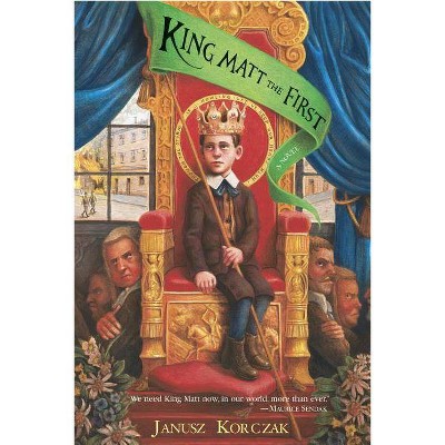 King Matt the First - by  Janusz Korczak (Paperback)