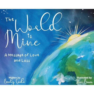 The World is Mine - by  Everly Cade (Hardcover)