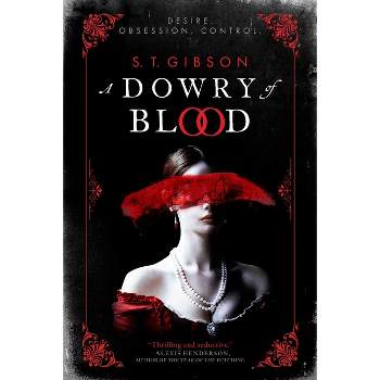 Dowry of Blood - by S T Gibson (Paperback)